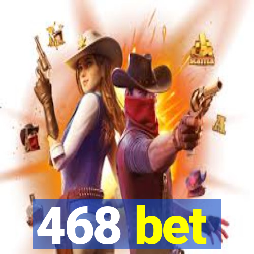 468 bet